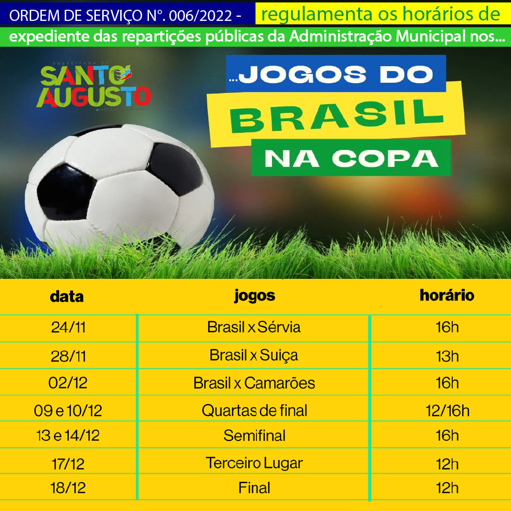 ORDEM DE SERVIÇO N°. 006/2022 – GP, 📋 REGULAMENTA OS HORÁRIOS DE  EXPEDIENTE DAS REPARTIÇÕES PÚBLICAS MUNICIPAIS, NOS ⚽️ JOGOS DA SELEÇÃO  BRASILEIRA 🇧🇷 NA COPA DO MUNDO DE 2022 – Prefeitura Municipal de Santo  Augusto